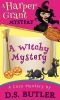 [Harper Grant Mystery 02] • A Witchy Mystery